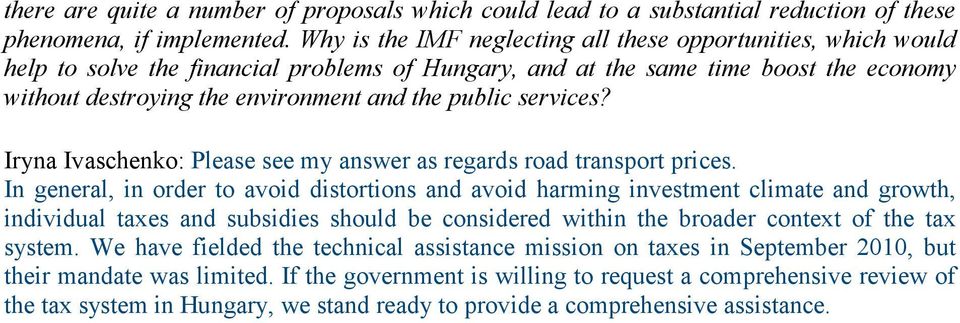 public services? Iryna Ivaschenko: Please see my answer as regards road transport prices.