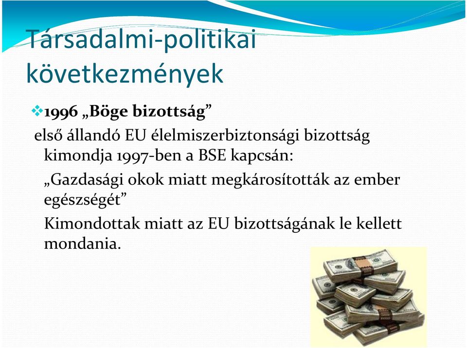 BSE kapcsán: Gazdasági okok miatt megkárosították az ember