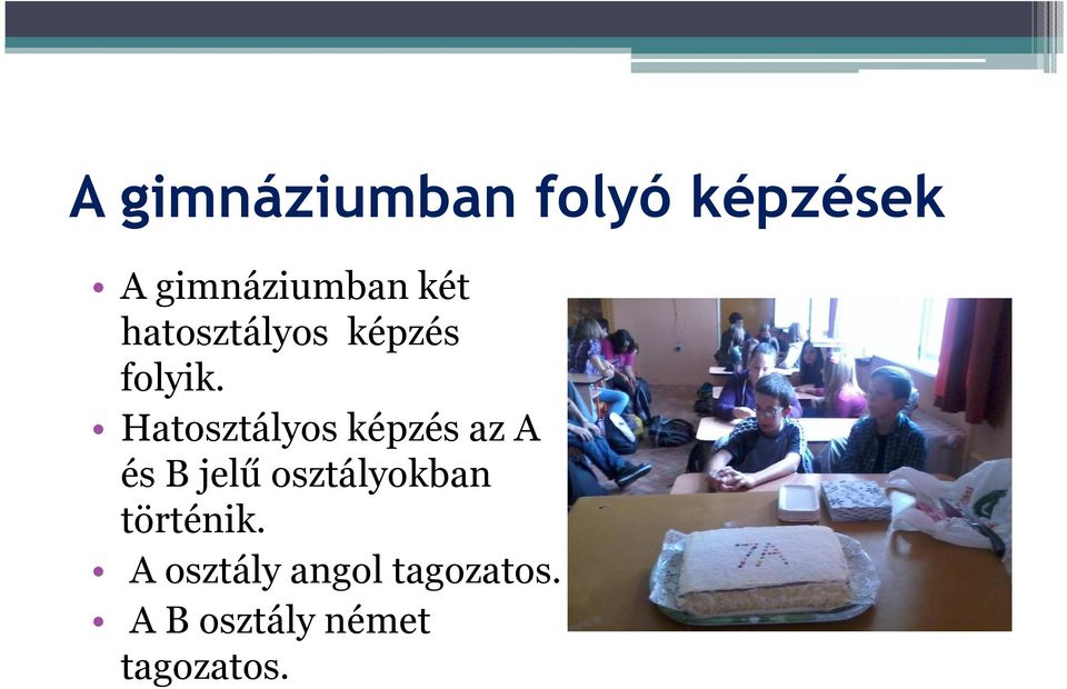 Hatosztályos képzés az A és B jelű osztályokban