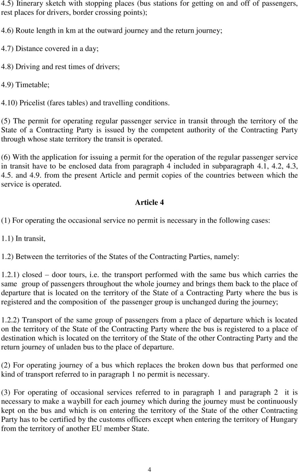 10) Pricelist (fares tables) and travelling conditions.