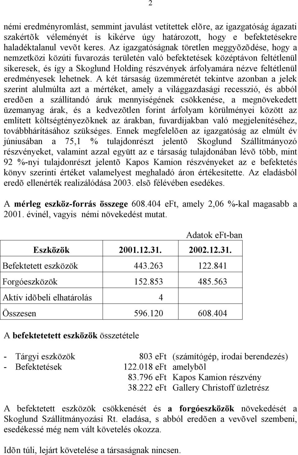 feltétlenül eredményesek lehetnek.