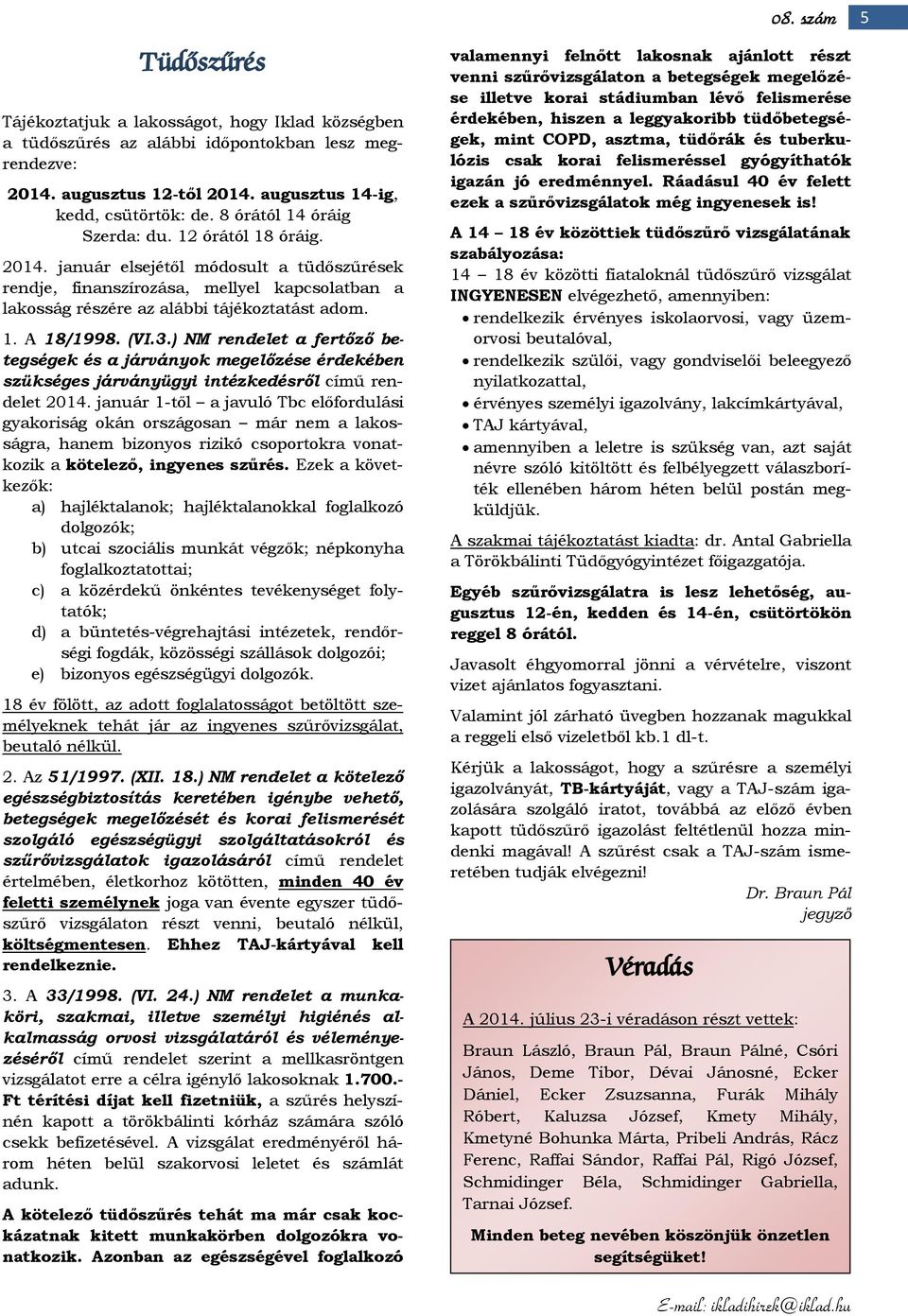 (VI.3.) NM rendelet a fertőző betegségek és a járványok megelőzése érdekében szükséges járványügyi intézkedésről című rendelet 2014.