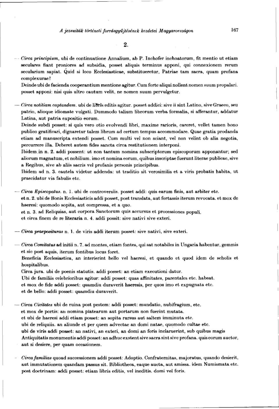 Quid si loco Ecclesiasticae, substitueretur, Patriae tam sacra, quam profana complexurae? Deinde ubi de facienda cooperantium mentioné agitur. Cum forte aliqui nollent nomen suum propalari.