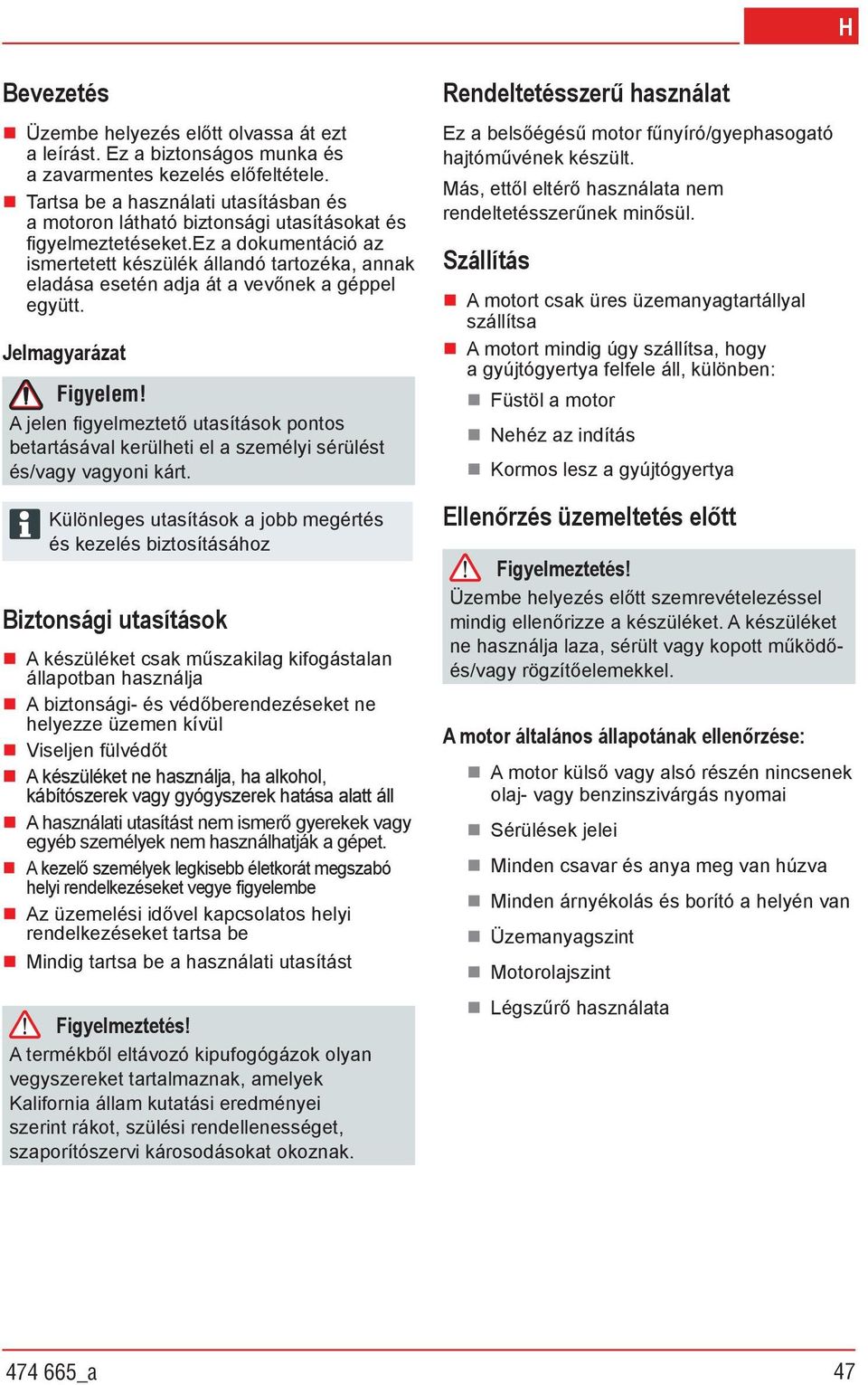 ez a dokumentáció az ismertetett készülék állandó tartozéka, annak eladása esetén adja át a vev nek a géppel együtt.