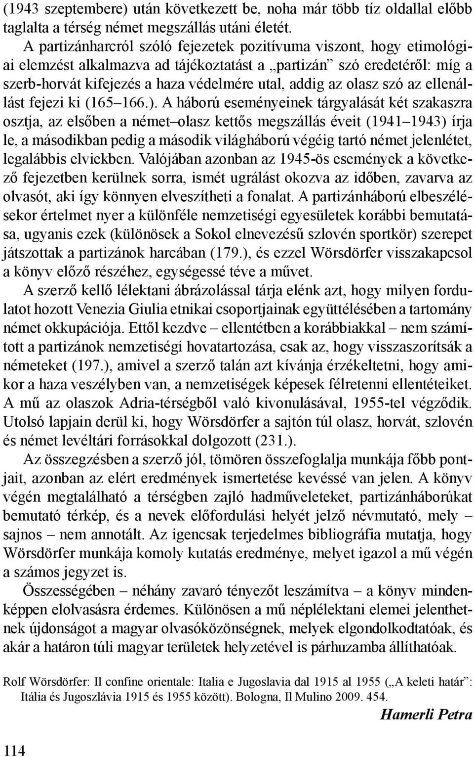 olasz szó az ellenállást fejezi ki (165 166.).