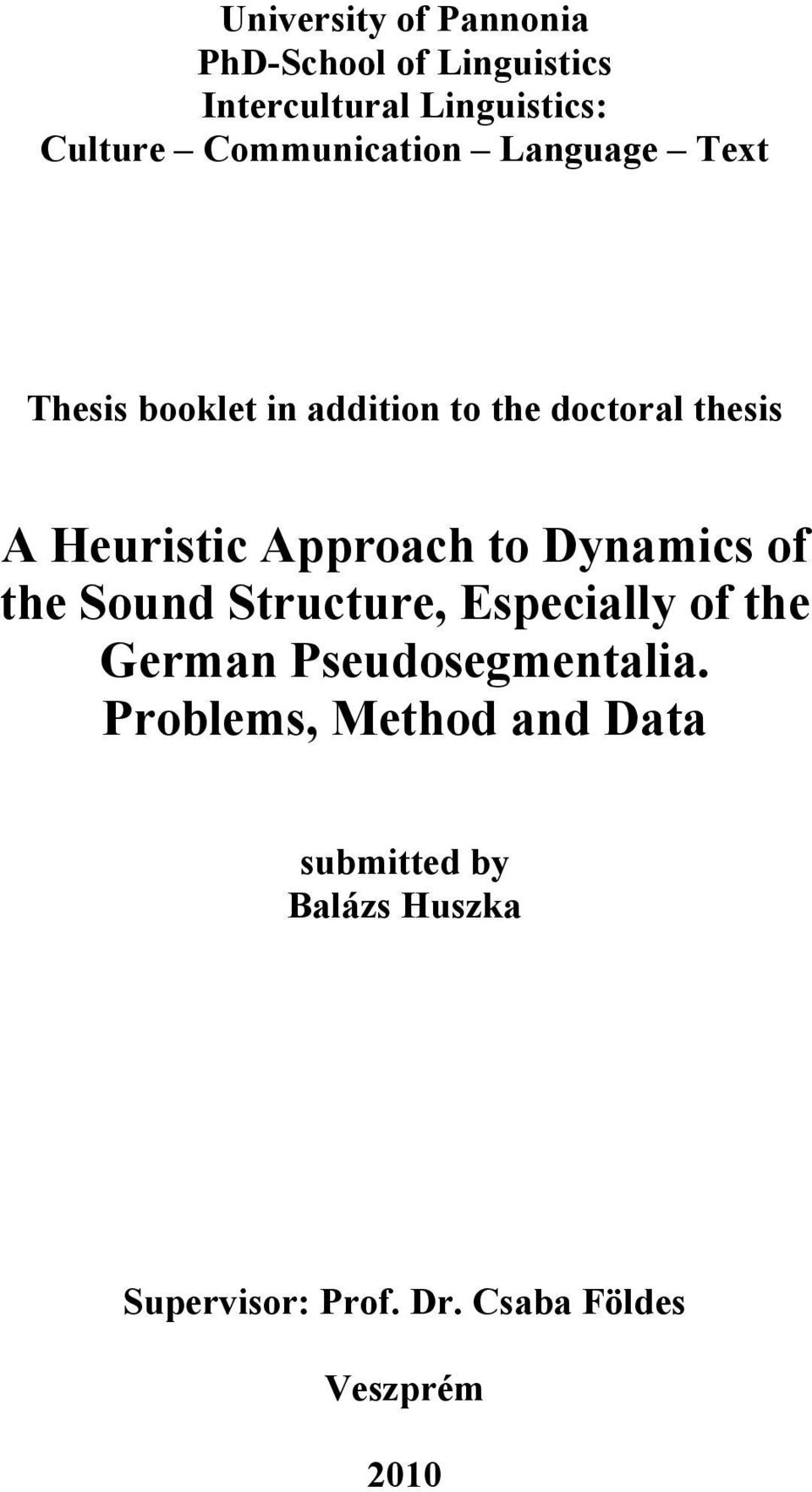 Approach to Dynamics of the Sound Structure, Especially of the German Pseudosegmentalia.