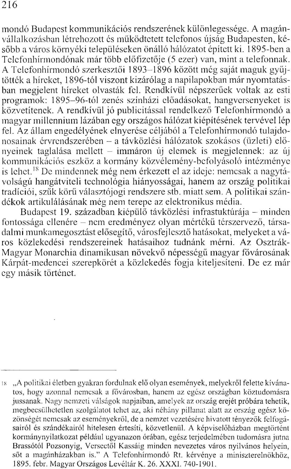 1895-ben a Telefonhírmondónak már több előfizetője (5 ezer) van, mint a telefonnak.