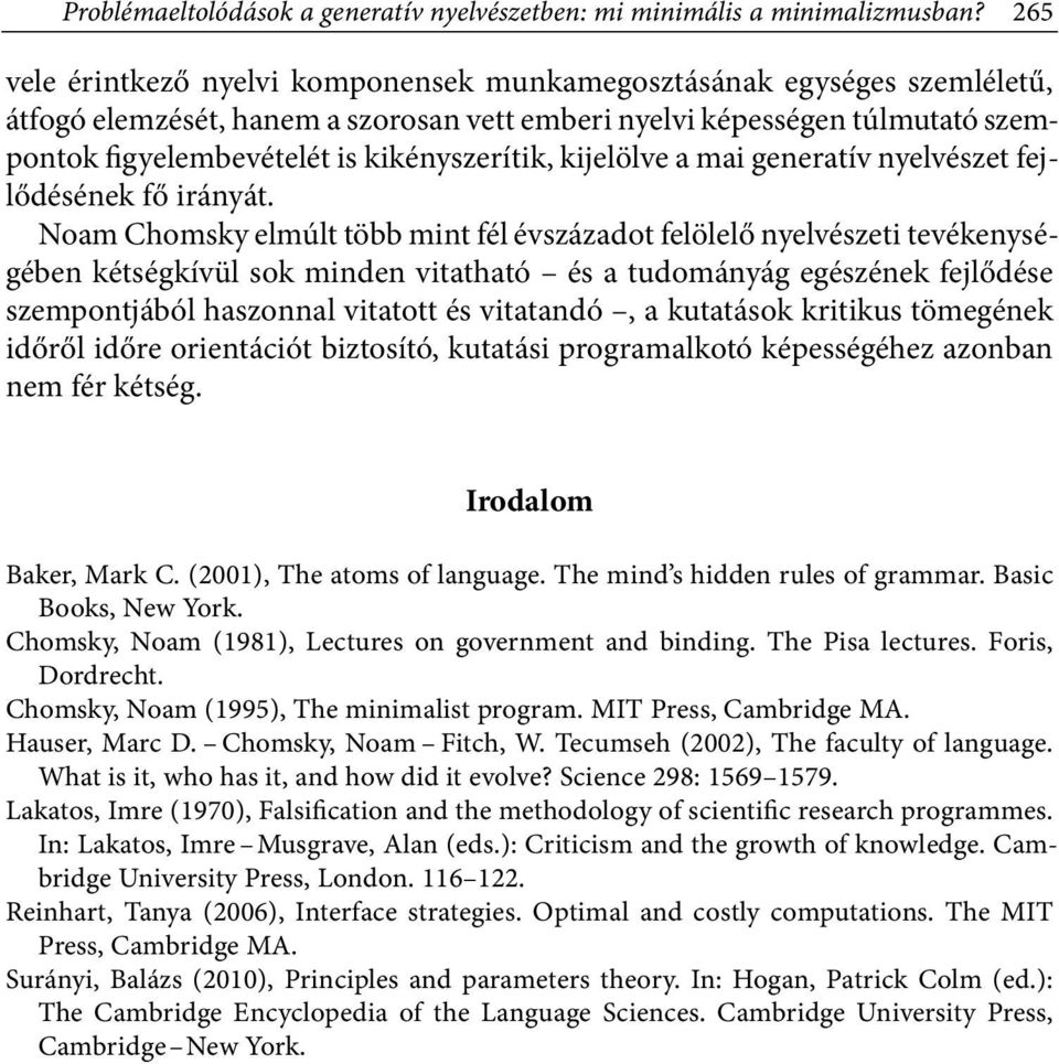 kikényszerítik, kijelölve a mai generatív nyelvészet fejlődésének fő irányát.