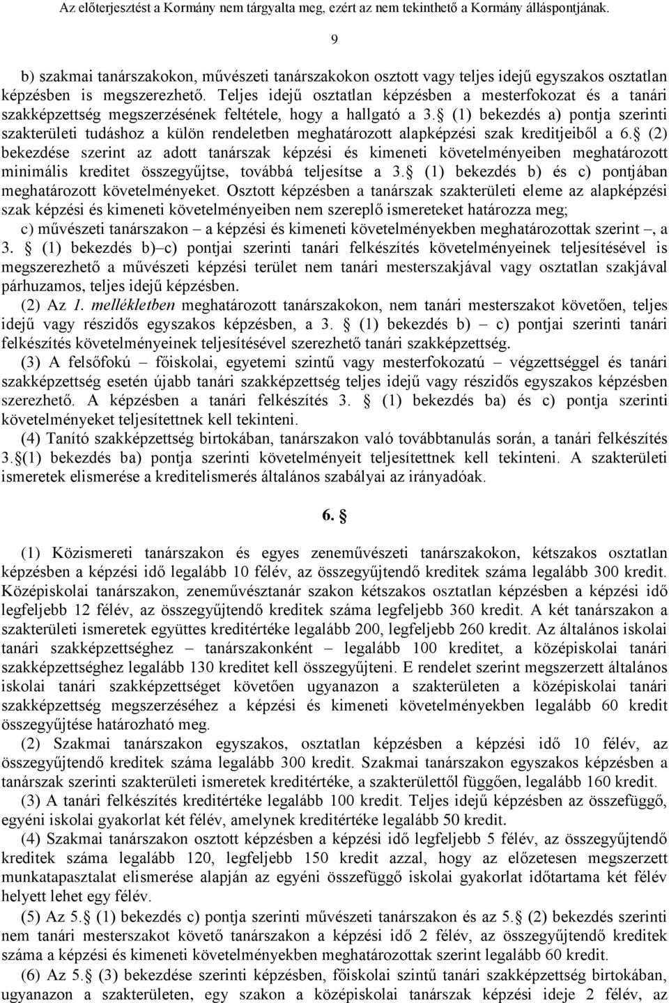 (1) bekezdés a) pontja szerinti szakterületi tudáshoz a külön rendeletben meghatározott alapképzési szak kreditjeiből a 6.