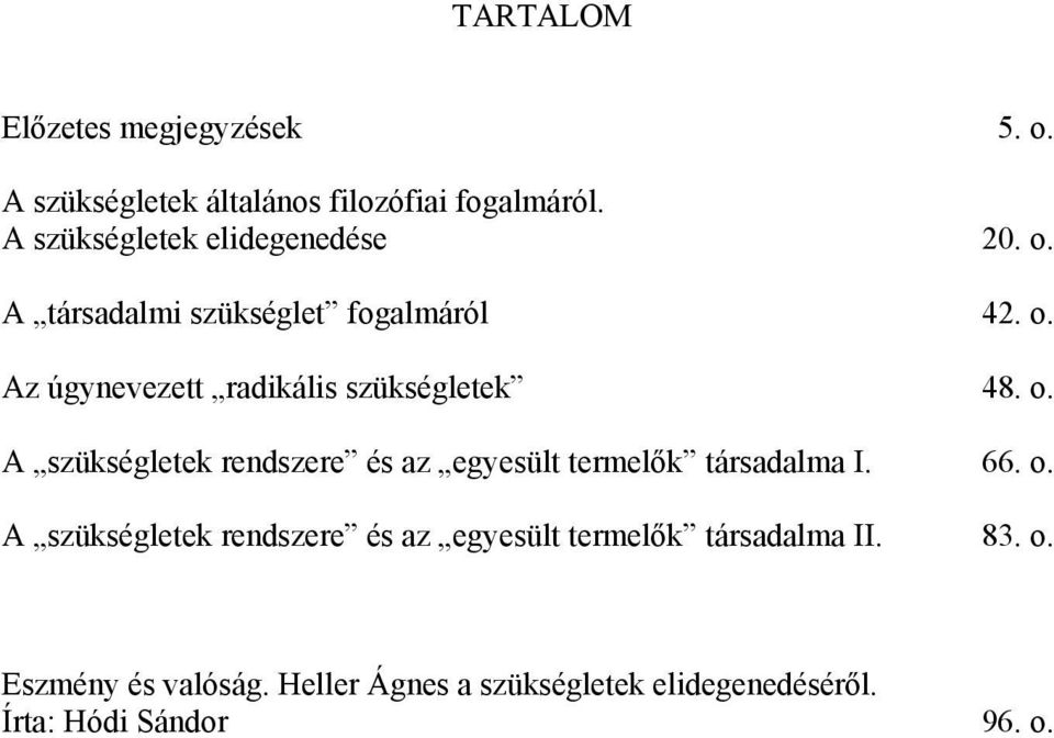 o. A szükségletek rendszere és az egyesült termelők társadalma I. 66. o.