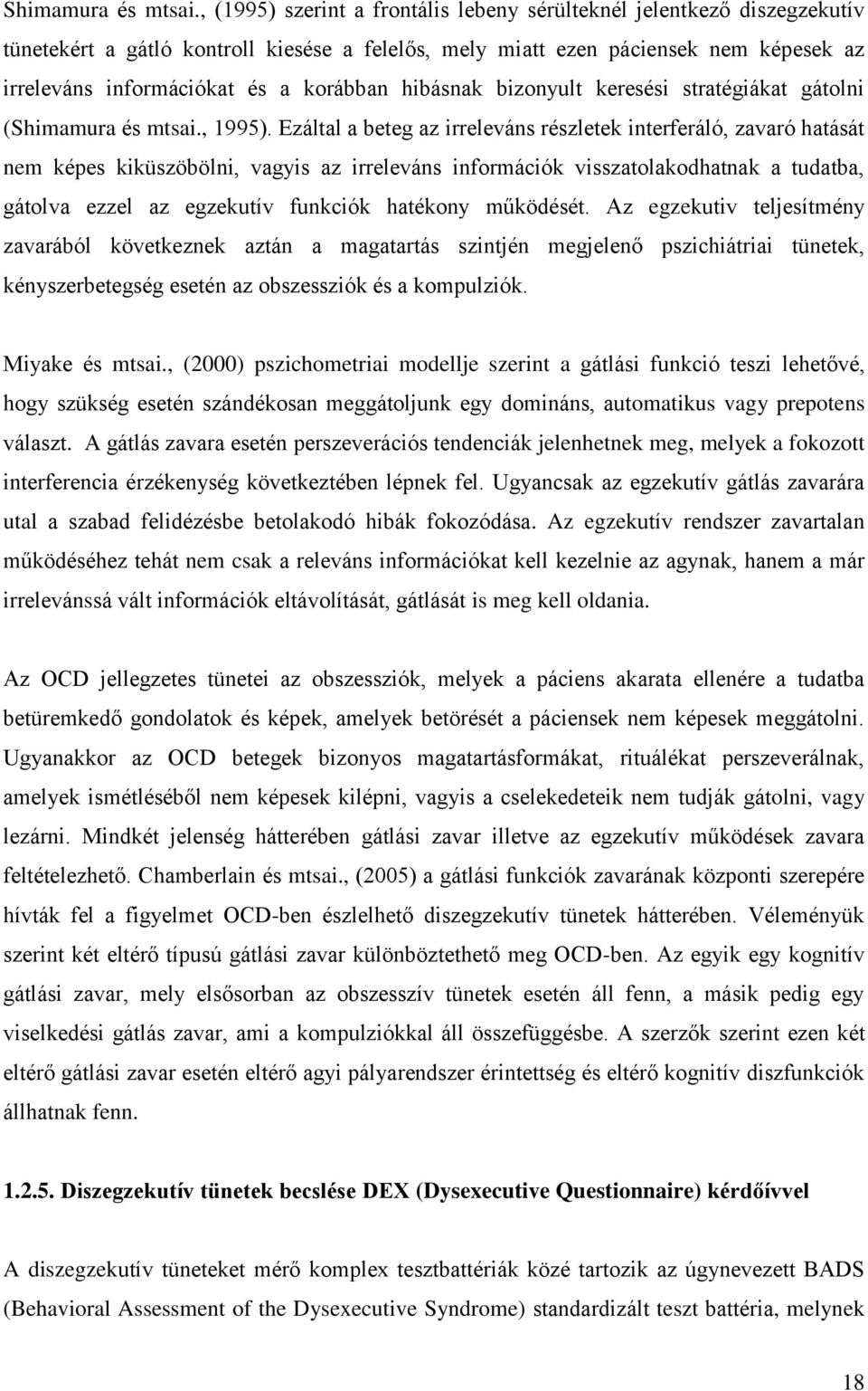 hibásnak bizonyult keresési stratégiákat gátolni (, 1995).