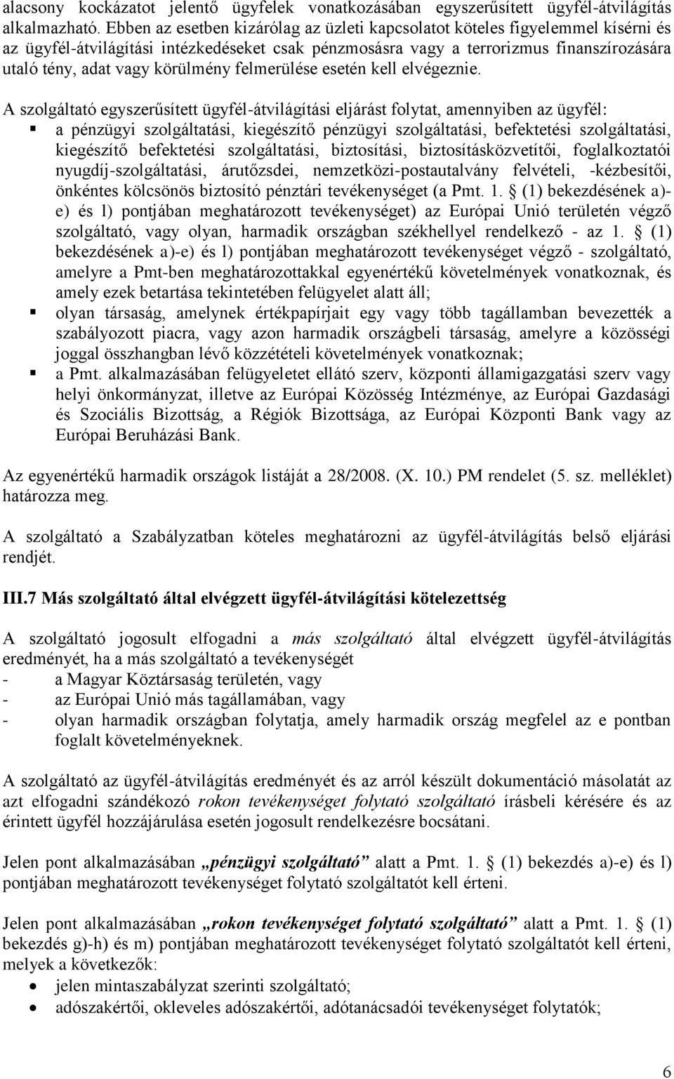 körülmény felmerülése esetén kell elvégeznie.
