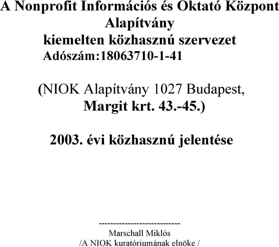 Budapest, Margit krt. 43.-45.) 2003.