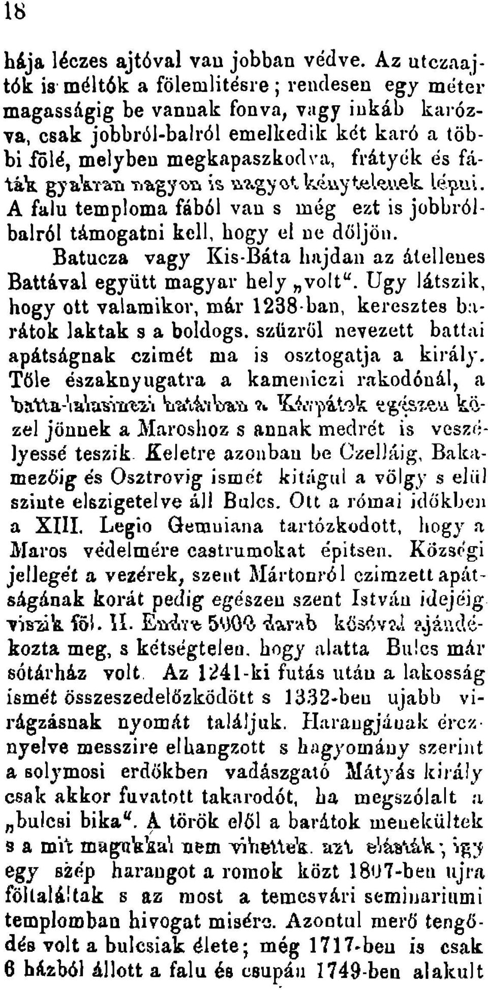 , fratyck es fatak gyakran nagyon is nagyot keuyteleuek lepui. A falu temploma fab61 van s meg ezt is jobbrolbalr6l tamogatni kcll, hogy el ne doljou.