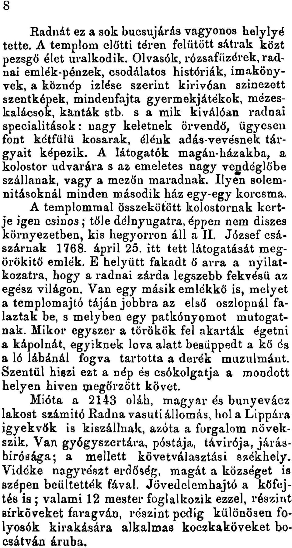 s a mik kival6an raduai specialitasok : nagy keletnek orvendo, ligycseu font ketfiilli kosarak, eleuk adas-veveanek targyait kepeaik.