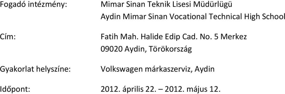 Fatih Mah. Halide Edip Cad. No.