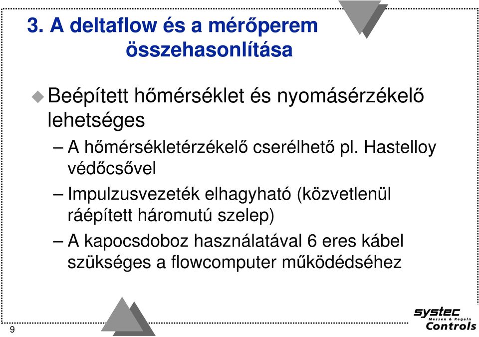 Hastelloy védıcsıvel Impulzusvezeték elhagyható (közvetlenül ráépített