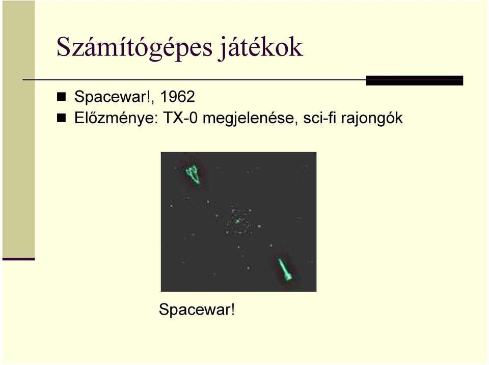 , 1962 Előzménye: TX-0