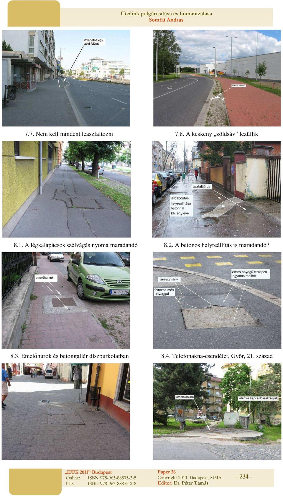 A légkalapácsos szélvágás nyoma maradandó 8.2.