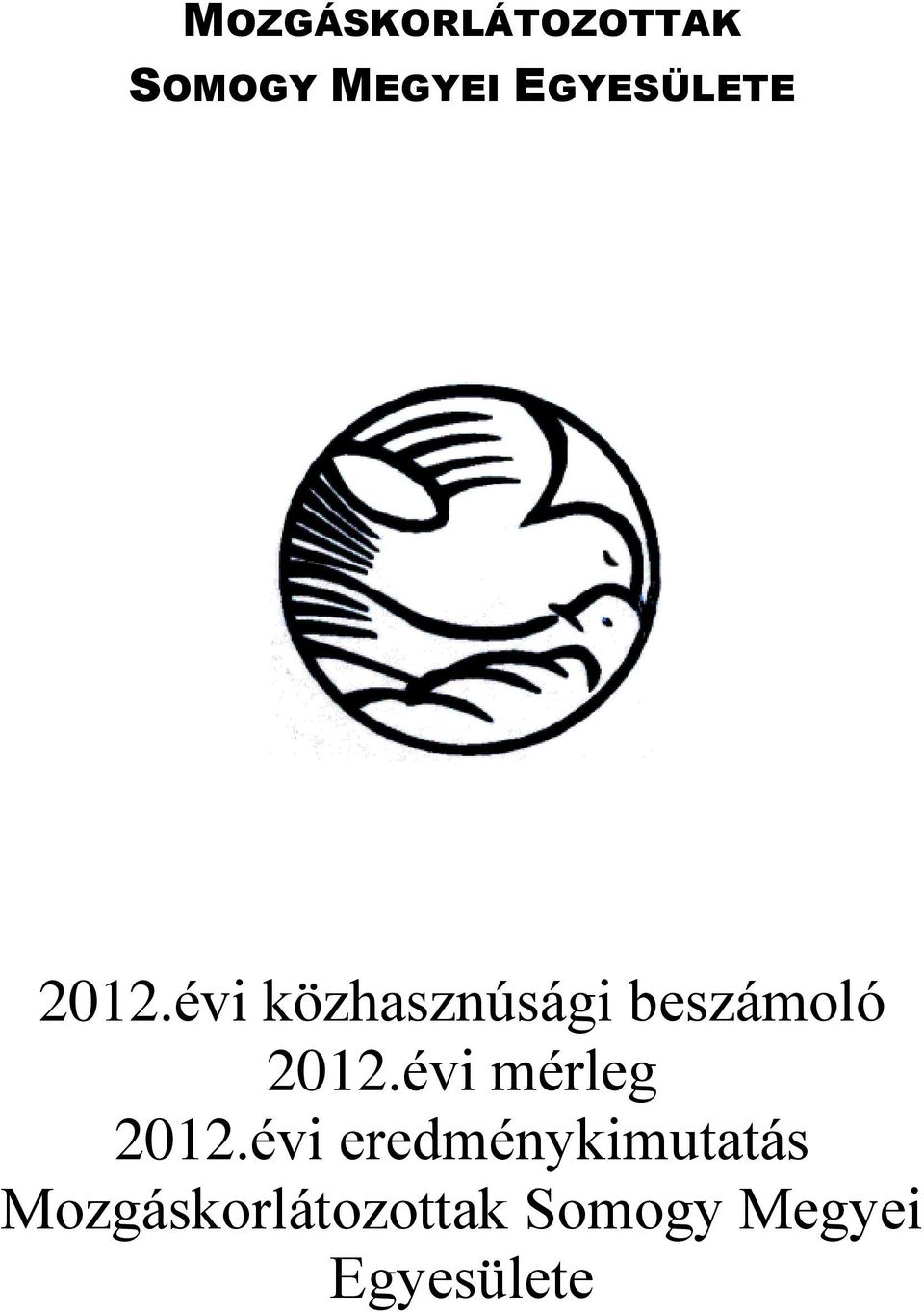 évi közhasznúsági beszámoló 2012.