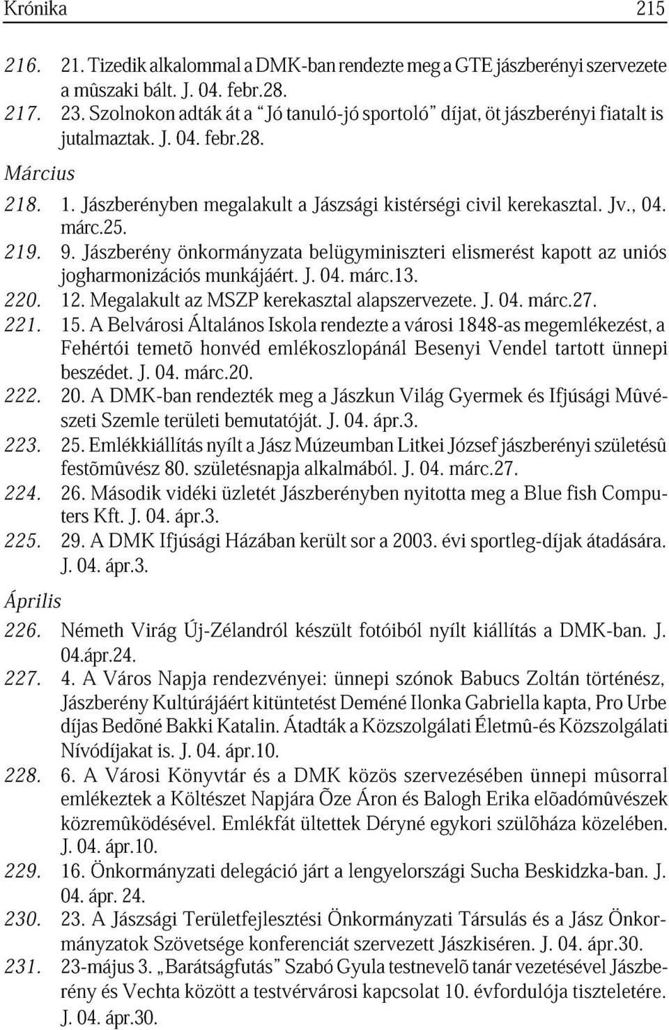 221. 12. 15. Meglkult Belvárosi z Áltlános MSZP kereksztl Iskol rendezte lpszervezete. városi 1848-s J. 04. megemlékezt, márc.27.