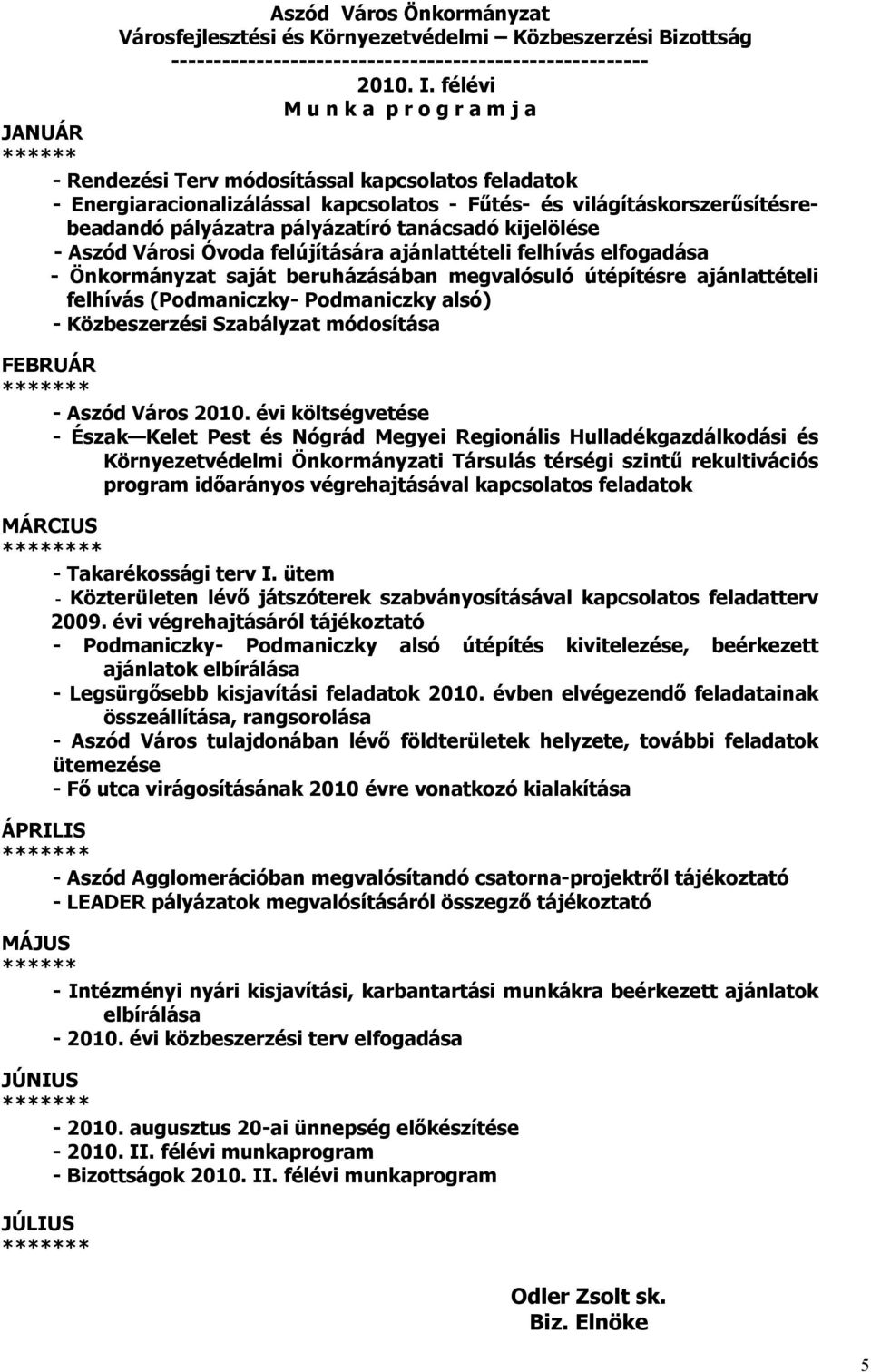 (Podmaniczky Podmaniczky alsó) Közbeszerzési Szabályzat módosítása FEBRUÁR Aszód Város 2010.