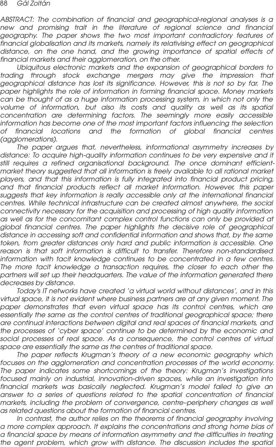 importance of spatial effects of financial markets and their agglomeration, on the other.