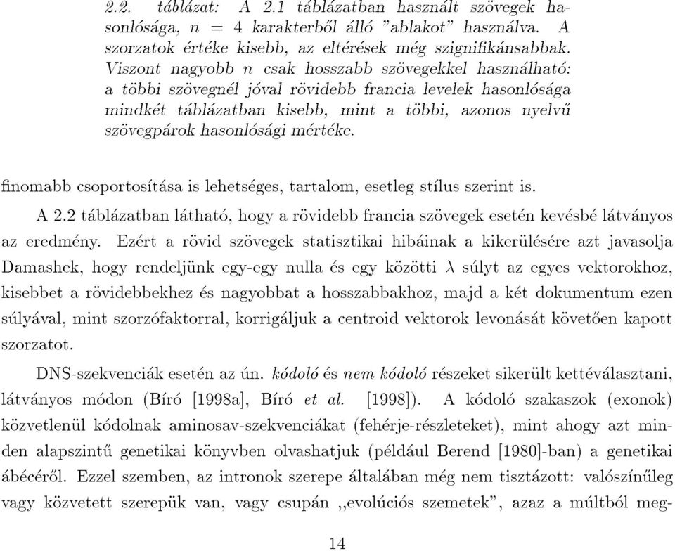 ezertarovidszovegekstatisztikaihibainakakikerulesereaztjavasolja nomabbcsoportostasaislehetseges,tartalom,esetlegstlusszerintis.