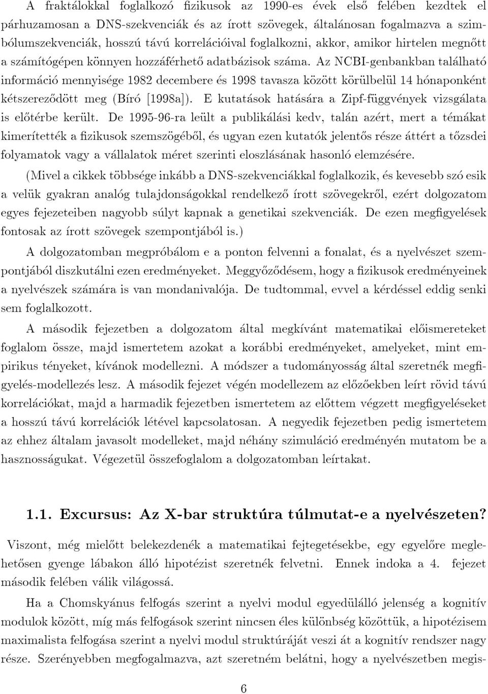 azncbi-genbankbantalalhato bolumszekvenciak,hosszutavukorrelacioivalfoglalkozni,akkor,amikorhirtelenmegn}ott parhuzamosanadns-szekvenciakesazrottszovegek,altalanosanfogalmazvaaszim-