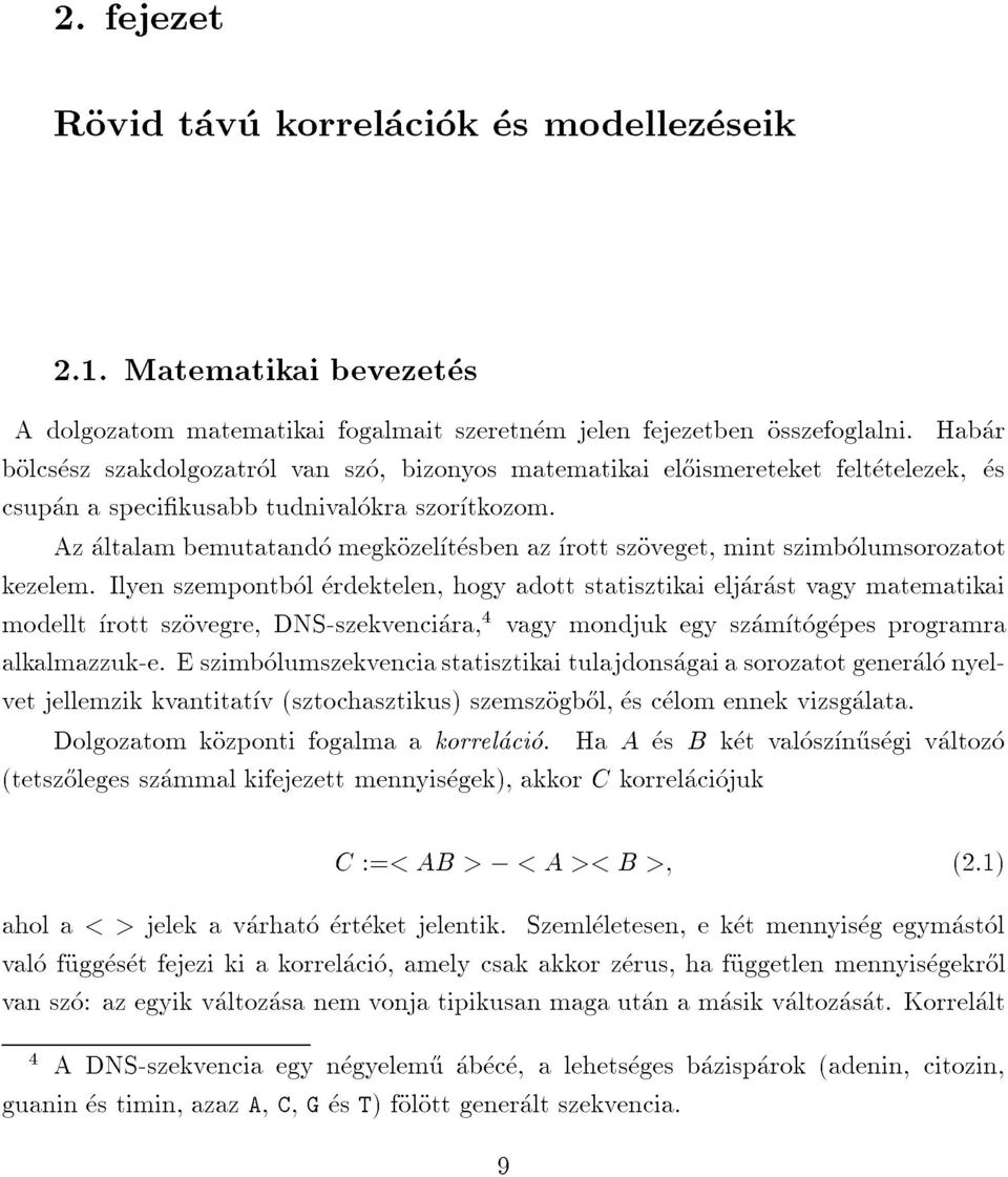 Habar Azaltalambemutatandomegkozeltesbenazrottszoveget,mintszimbolumsorozatot 2.1.