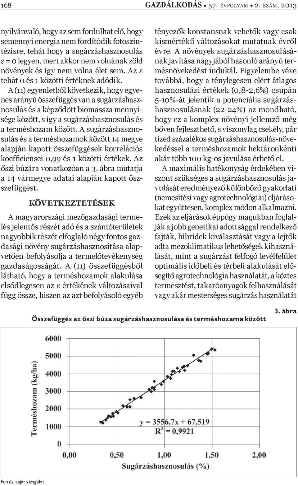 volna élet sem. Az tehát 0 és 1 közötti értéknek adódik.