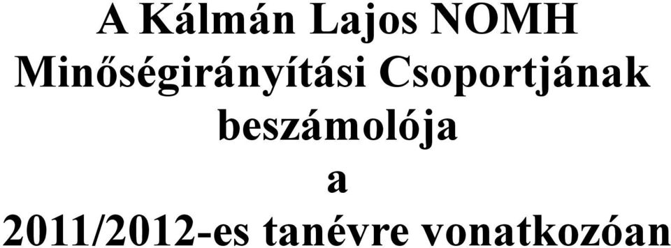 Csoportjának beszámolója