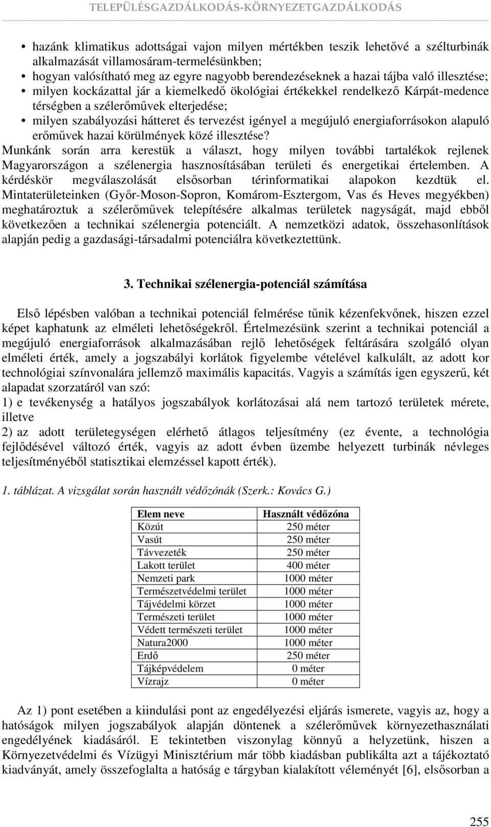 energiaforrásokon alapuló erımővek hazai körülmények közé illesztése?