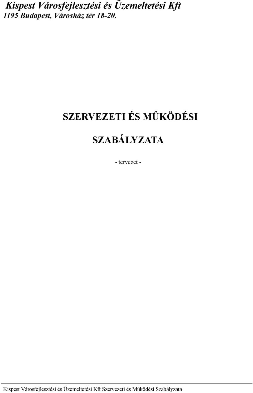 SZERVEZETI ÉS MŰKÖDÉSI SZABÁLYZATA - tervezet -