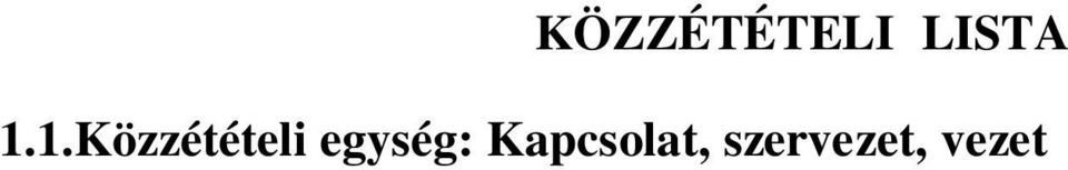 az intézmény postai 2400 Dunaújváros Bartók Béla út 6/a címe, az intézmény telefonszáma, az Tel.