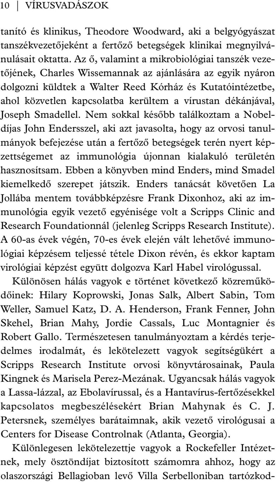 vírustan dékánjával, Joseph Smadellel.