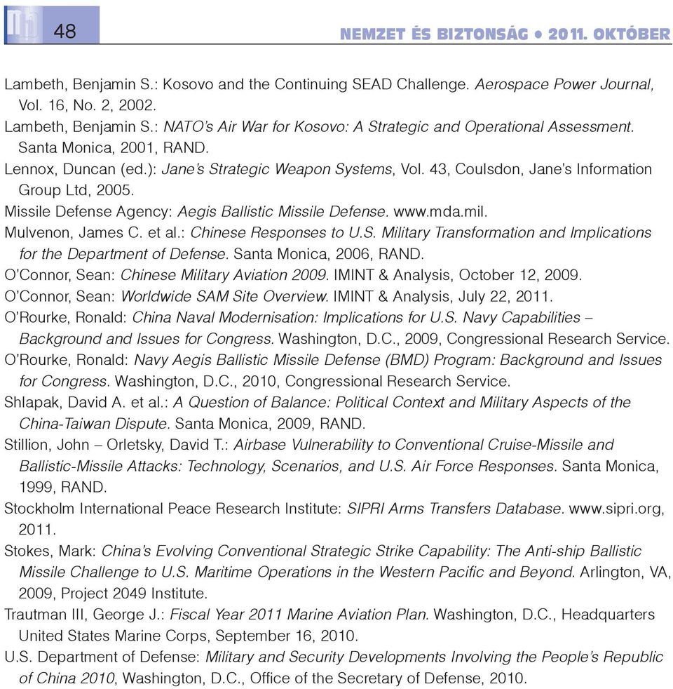 mda.mil. Mulvenon, James C. et al.: Chinese Responses to U.S. Military Transformation and Implications for the Department of Defense. Santa Monica, 2006, RAND.