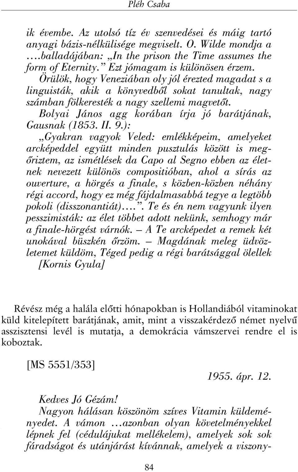 Bolyai János agg korában írja jó barátjának, Gausnak (1853. II. 9.