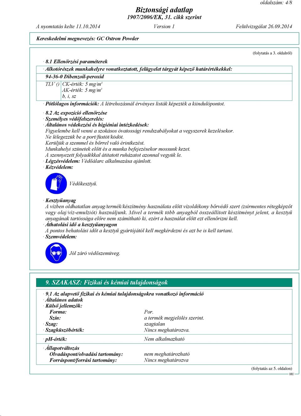 Pótlólagos információk: A létrehozásnál érvényes listák képezték a kiindulópontot. 8.