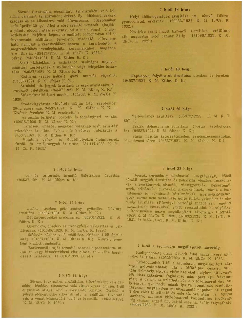 kiadhato, elfuvarozható, nemc ak a kereskedóhöz hanem a kereskedótől a megrend 16höz (vendeglóshöz korcsmároshoz, magános- 1102 stb,l i:< (85419/1926 K?