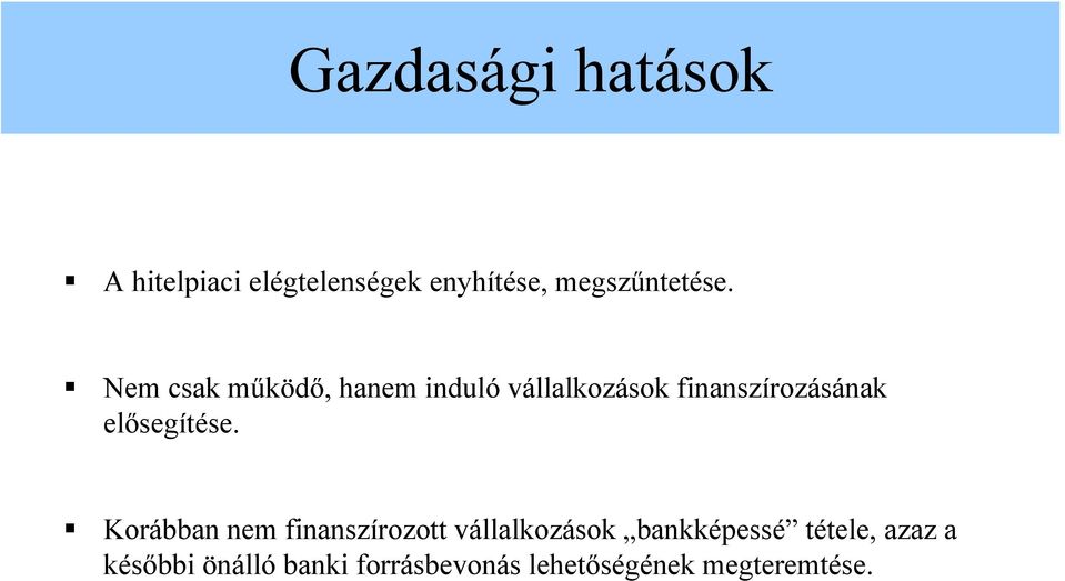 Nem csak működő, hanem induló vállalkozások finanszírozásának