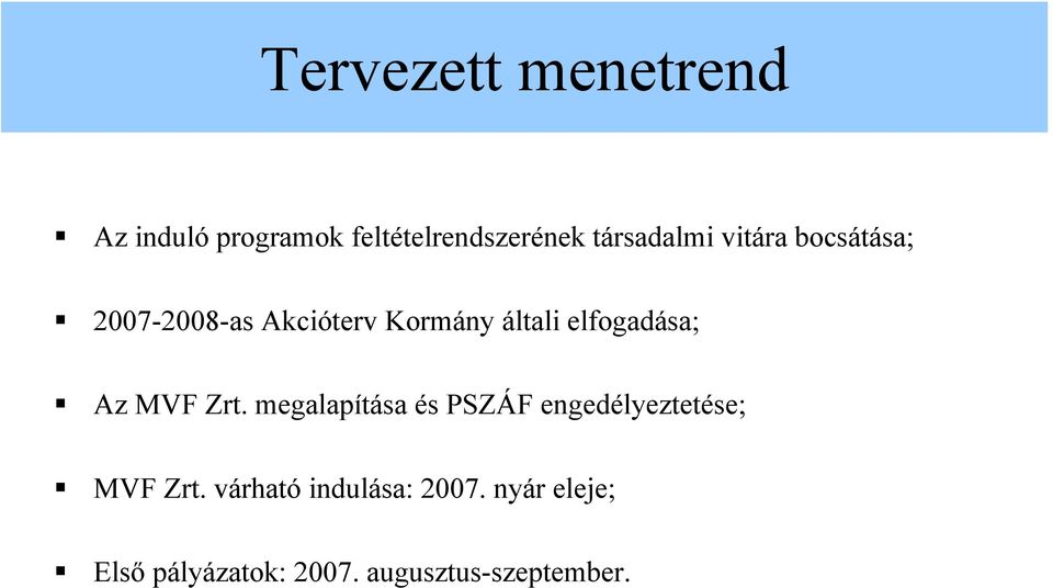 elfogadása; Az MVF Zrt.