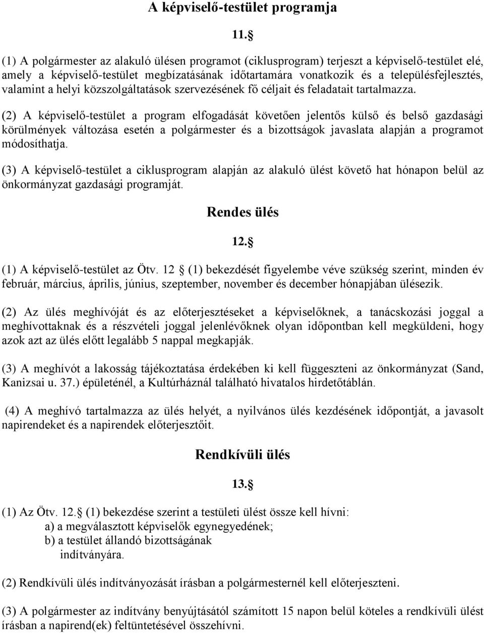 a helyi közszolgáltatások szervezésének fő céljait és feladatait tartalmazza.