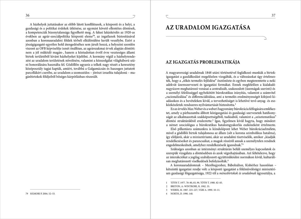 Ezért a jószágigazgató egyetlen hold átengedéséhez sem járult hozzá, a helyszíni szemlén viszont az OFB képviselője ismét önállóan, az agrárszakmai érvek alapján döntött: nem a jól működő magán-,