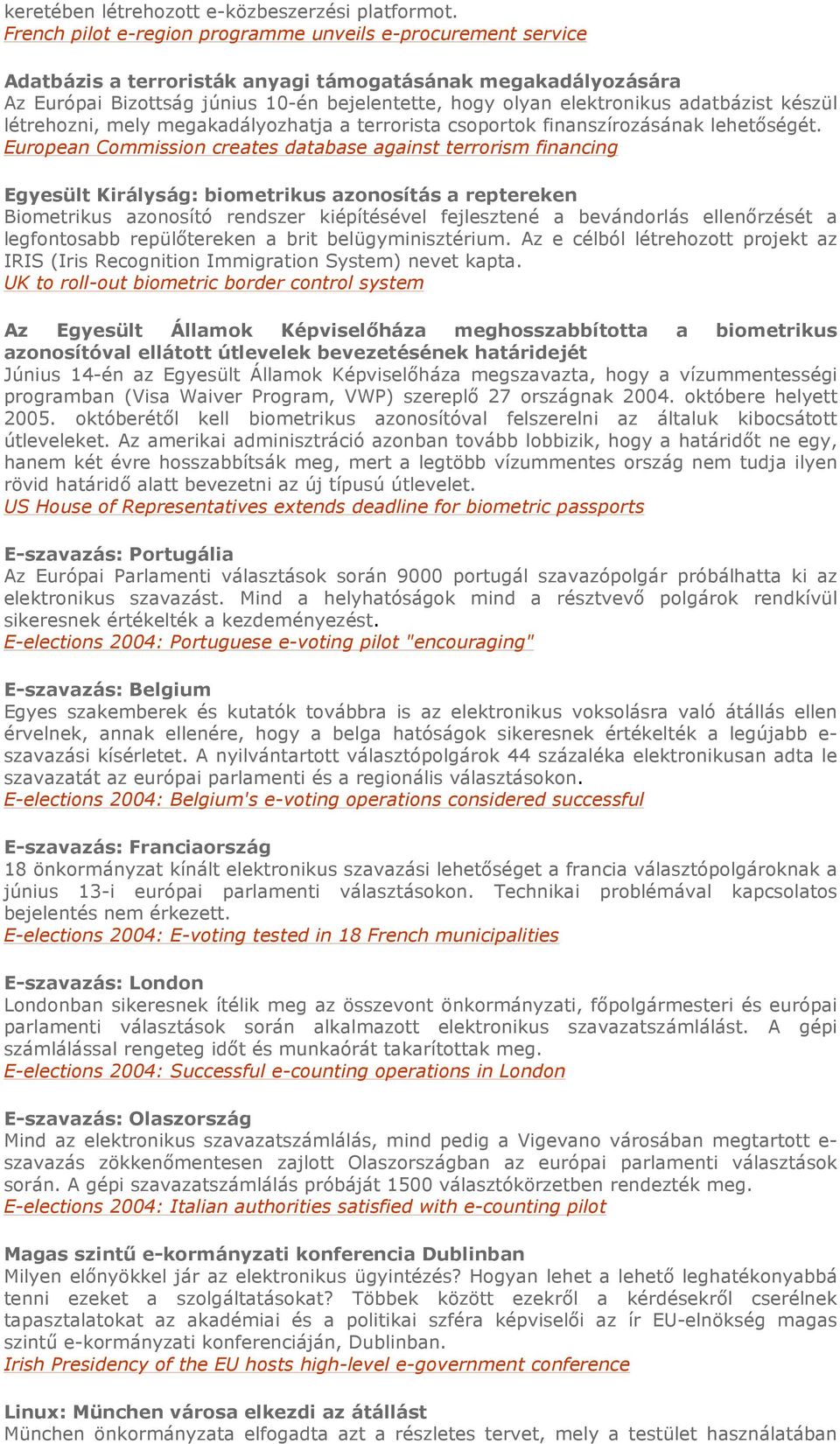 adatbázist készül létrehozni, mely megakadályozhatja a terrorista csoportok finanszírozásának lehetıségét.