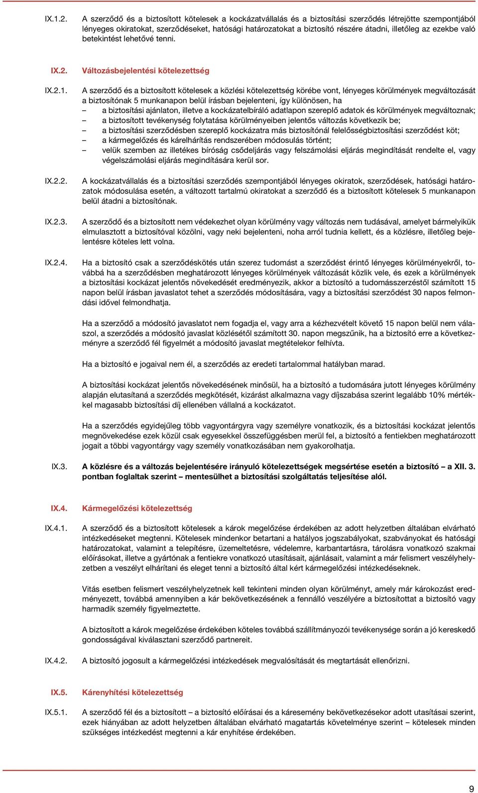 illetőleg az ezekbe való betekintést lehetővé tenni. IX.2. IX.2.1. IX.2.2. IX.2.3. IX.2.4.