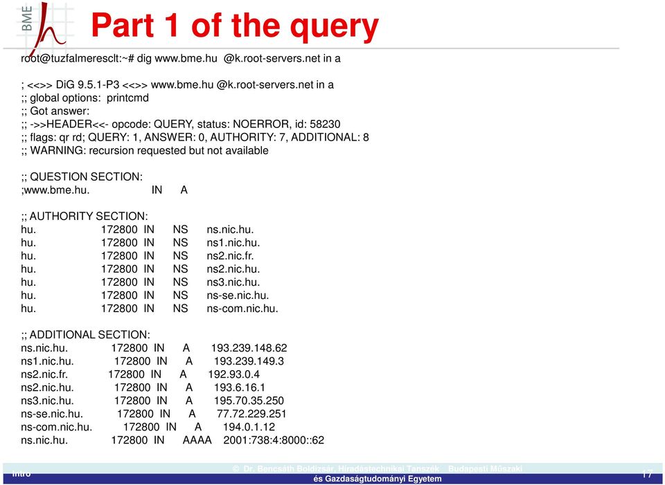 net in a ;; global options: printcmd ;; Got answer: ;; ->>HEADER<<- opcode: QUERY, status: NOERROR, id: 58230 ;; flags: qr rd; QUERY: 1, ANSWER: 0, AUTHORITY: 7, ADDITIONAL: 8 ;; WARNING: recursion