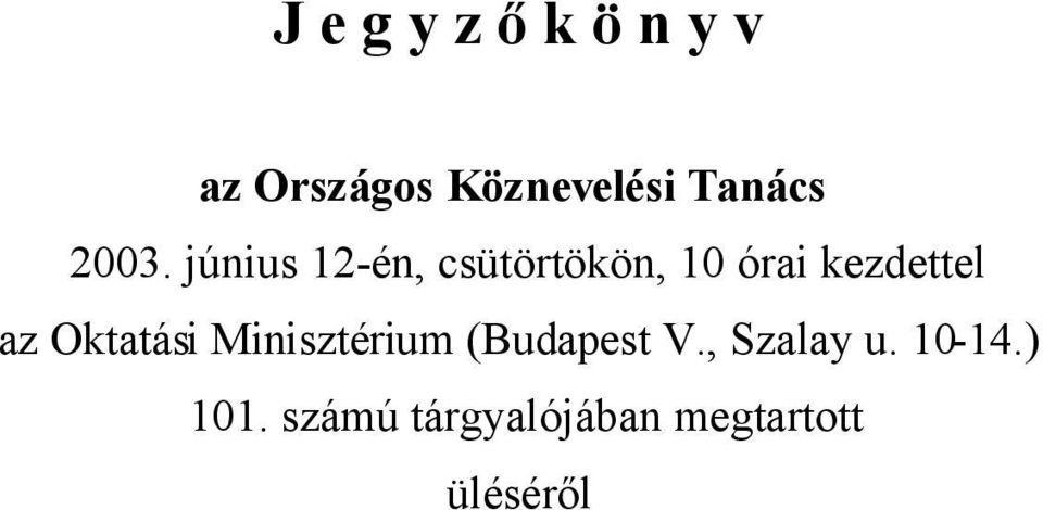 június 12-én, csütörtökön, 10 órai kezdettel az