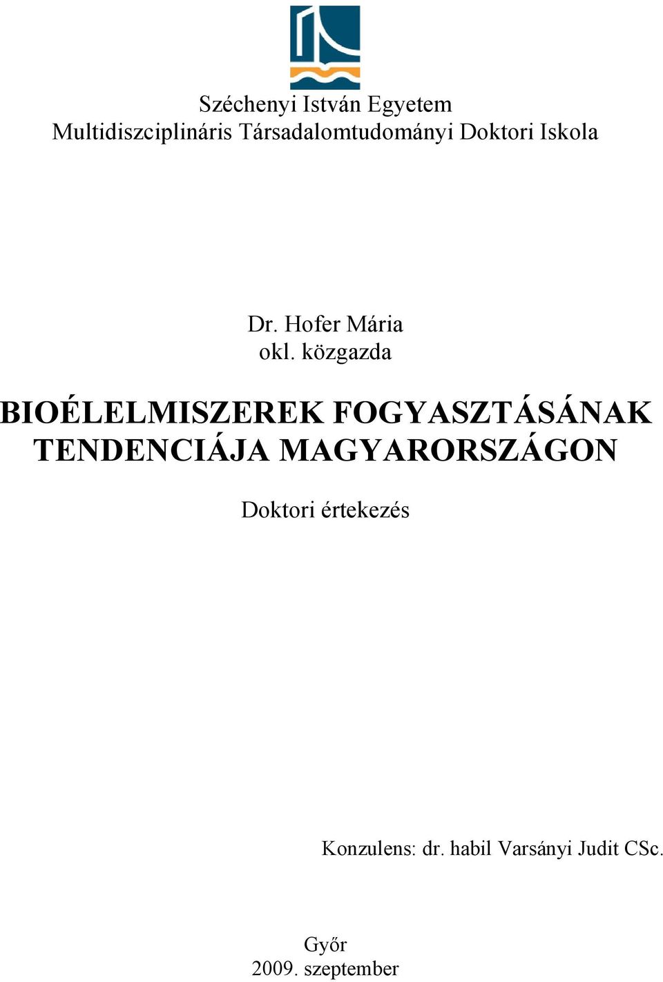 közgazda BIOÉLELMISZEREK FOGYASZTÁSÁNAK TENDENCIÁJA