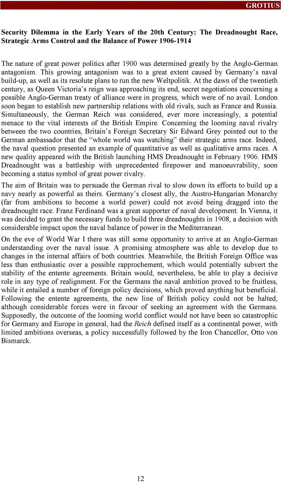 At the dawn of the twentieth century, as Queen Victoria s reign was approaching its end, secret negotiations concerning a possible Anglo-German treaty of alliance were in progress, which were of no